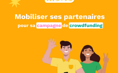 Mobiliser ses partenaires pour sa campagne de crowdfunding