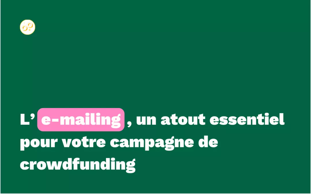 L’e-mailing, un atout essentiel pour votre campagne de crowdfunding