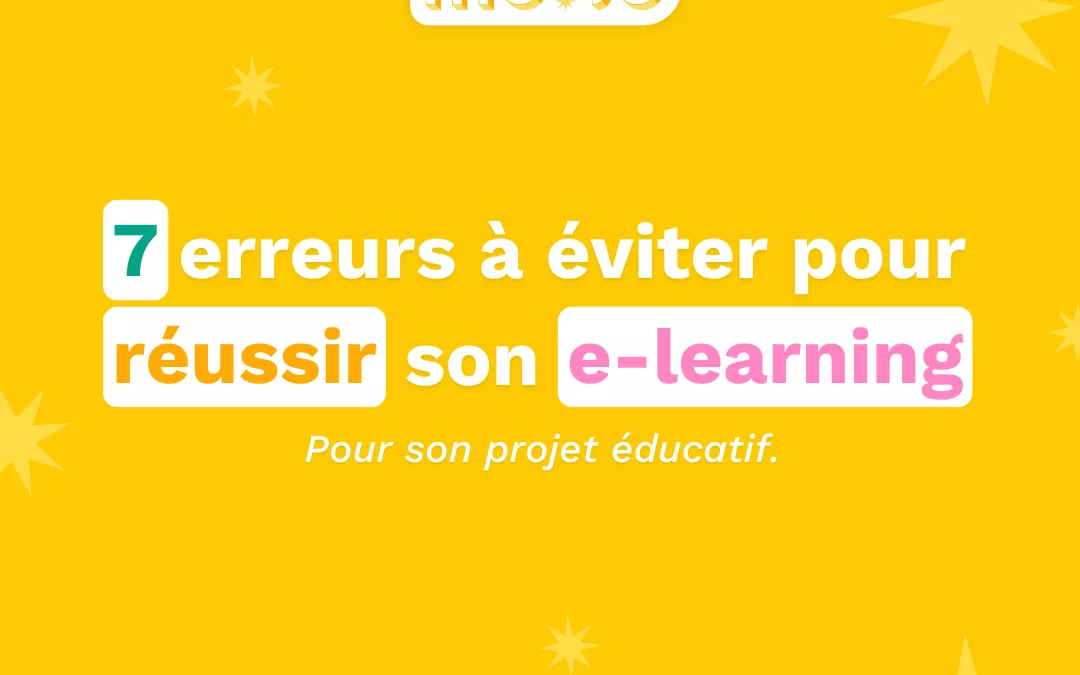 7 erreurs à éviter pour réussir son e-learning